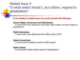 Related Issue 4 To what extent should I, as a citizen, respond to globalization?