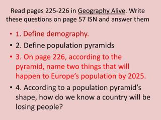 Read pages 225-226 in Geography Alive . Write these questions on page 57 ISN and answer them