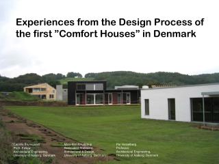 Experiences from the Design Process of the first ”Comfort Houses” in Denmark