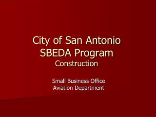 City of San Antonio SBEDA Program Construction