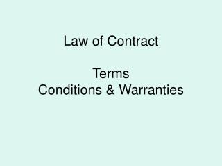 Law of Contract Terms Conditions & Warranties