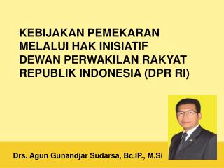Kebijakan pemekaran melalui hak inisiatif dewan perwakilan rakyat republik indonesia ( dpr ri )