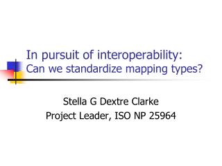 In pursuit of interoperability: Can we standardize mapping types?