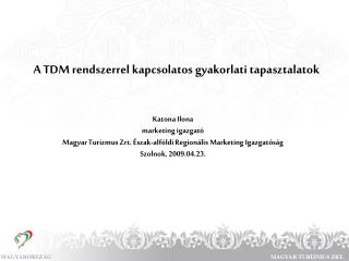 A TDM rendszerrel kapcsolatos gyakorlati tapasztalatok