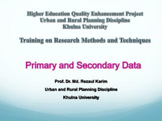 Prof. Dr. Md. Rezaul Karim Urban and Rural Planning Discipline Khulna University