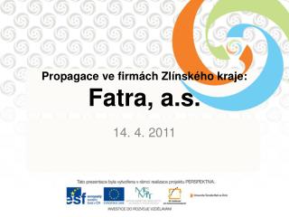 Propagace ve firmách Zlínského kraje: Fatra, a.s.