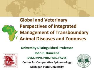 University Distinguished Professor John B. Kaneene DVM, MPH, PHD, FAES, FAVES
