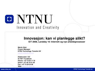 Innovasjon: kan vi planlegge slikt? EiT 2008, Landsby 10: Internett og nye arbeidsprosesser
