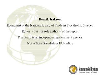 Henrik Isakson, Economist at the National Board of Trade in Stockholm, Sweden