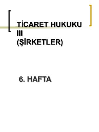 TİCARET HUKUKU III (ŞİRKETLER)