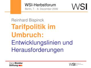 Reinhard Bispinck Tarifpolitik im Umbruch: Entwicklungslinien und Herausforderungen