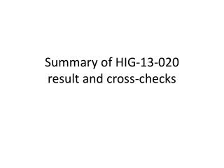 Summary of HIG-13-020 result and cross-checks