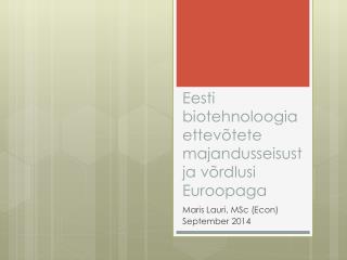 Eesti biotehnoloogia ettevõtete majandusseisust ja võrdlusi Euroopaga