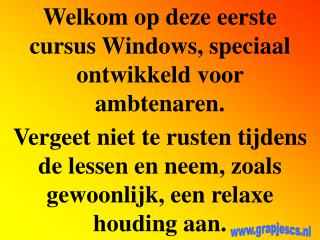 Welkom op deze eerste cursus Windows, speciaal ontwikkeld voor ambtenaren.