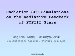 Radiation-SPH Simulations on the Radiative Feedback of POPIII Stars