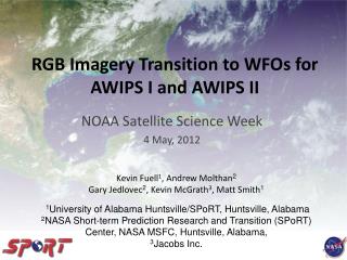 RGB Imagery Transition to WFOs for AWIPS I and AWIPS II