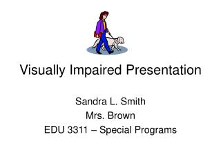 Visually Impaired Presentation