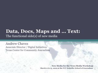 Data, Docs, Maps and … Text: The functional side(s) of new media