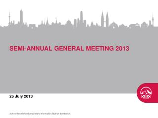 SEMI-ANNUAL GENERAL MEETING 2013
