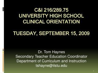 C&I 216/289.75 University High School Clinical Orientation Tuesday, september 15, 2009
