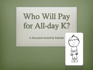 Who Will Pay for All-day K?
