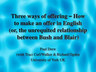 Paul Drew (with Traci Curl/Walker &amp; Richard Ogden University of York UK