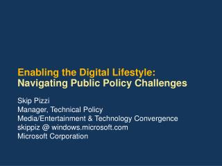 Enabling the Digital Lifestyle: Navigating Public Policy Challenges