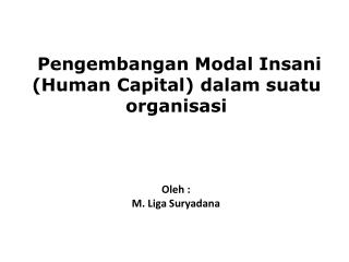 Pengembangan Modal Insani (Human Capital) dalam suatu organisasi