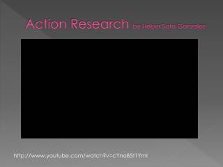 Action Research by Heber Soto Gonzalez