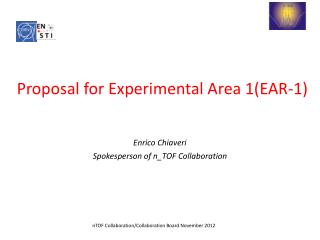 Proposal for Experimental Area 1( EAR-1)