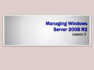 Managing Windows Server 2008 R2