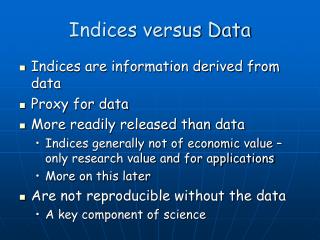 Indices versus Data