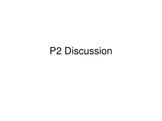 P2 Discussion