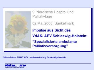 9. Nordische Hospiz- und Palliativtage 02.Mai.2008, Sankelmark Impulse aus Sicht des