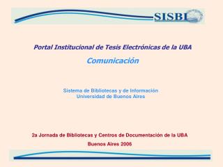 Portal Institucional de Tesis Electrónicas de la UBA Comunicación