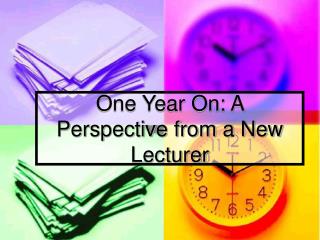One Year On: A Perspective from a New Lecturer