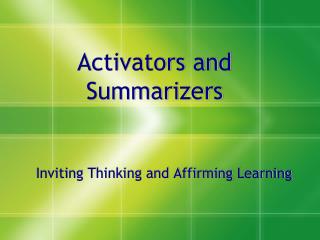 Activators and Summarizers