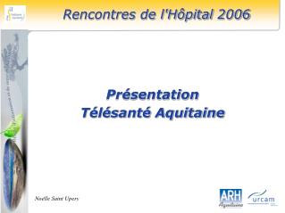 Présentation Télésanté Aquitaine