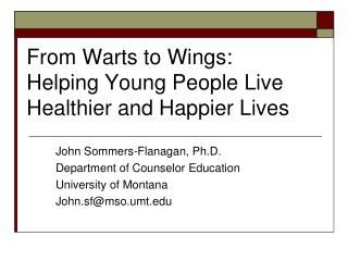 From Warts to Wings: Helping Young People Live Healthier and Happier Lives