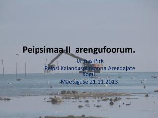 Peipsimaa II arengufoorum.
