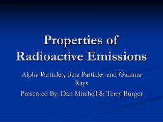 Properties of Radioactive Emissions