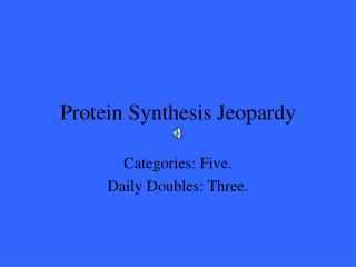 Protein Synthesis Jeopardy