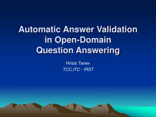 Automatic Answer Validation in Open -Domain Question Answering