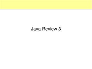 Java Review 3