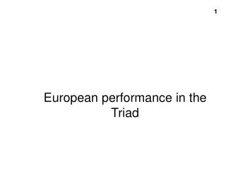 European performance in the Triad