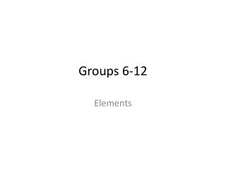 Groups 6-12