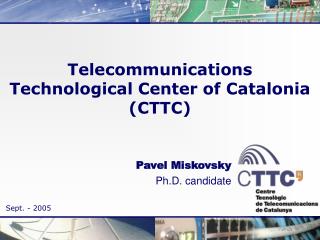 Telecommunications Technological Center of Catalonia (CTTC)