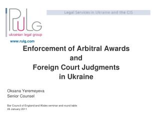 rulg Enforcement of Arbitral Awards and Foreign Court Judgments in Ukraine