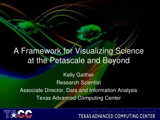 A Framework for Visualizing Science at the Petascale and Beyond