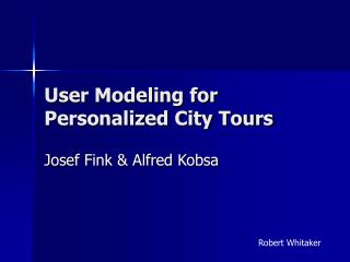 User Modeling for Personalized City Tours